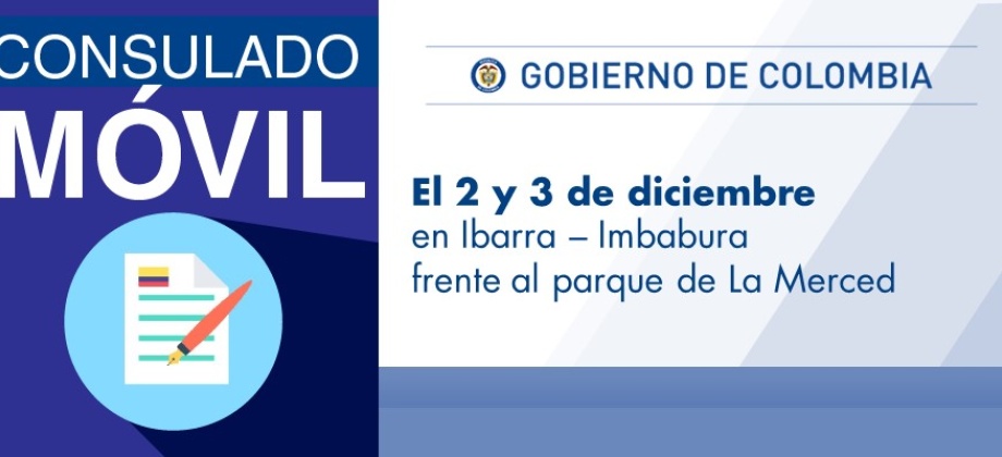 Configurar Consulado de Colombia en Tulcán realizará el Consulado Móvil en Ibarra el 2 y 3 de diciembre de 2017