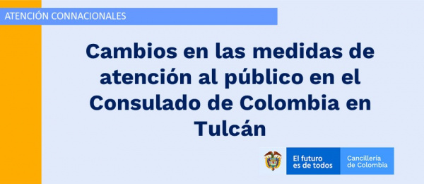 Cambios en las medidas de atención al público en el Consulado de Colombia