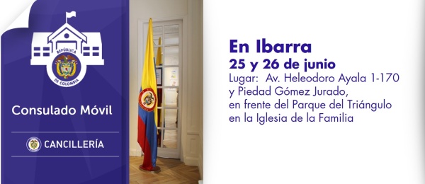 El Consulado de Colombia en Tulcán realizará una jornada móvil en Ibarra, durante los días 25 y 26 de junio de 2016