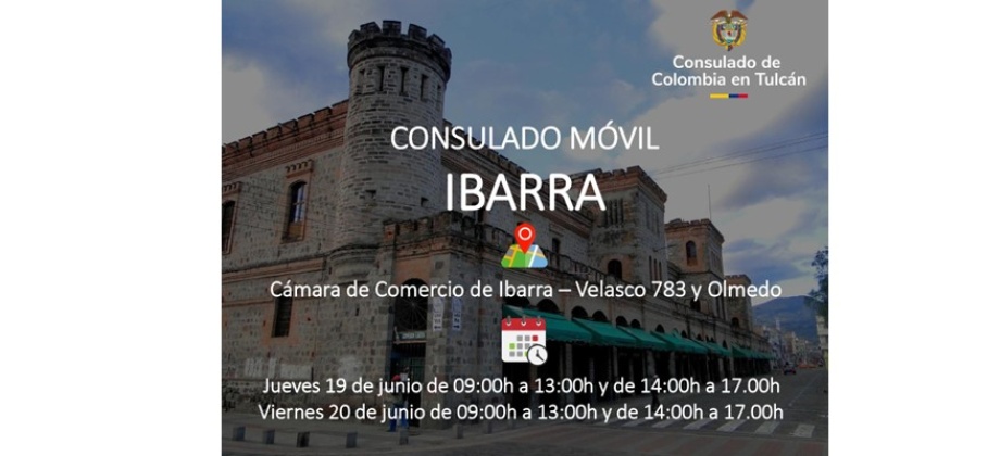 Consulado de Colombia en Tulcán realizará un Consulado Móvil en Ibarra los días 19 y 20 de junio de 2025