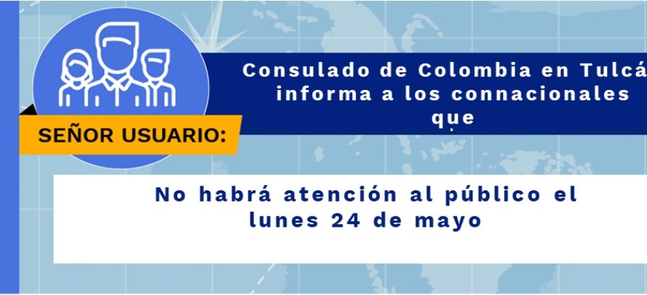 Consulado de Colombia en Tulcán no tendrá atención al público el 24 de mayo 