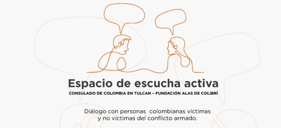  El Consulado de Colombia en Tulcán realizará una jornada de escucha activa dirigida a víctimas y no víctimas del conflicto armado el 16 de agosto de 2023