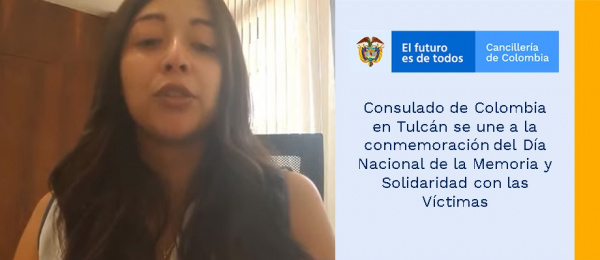 Consulado de Colombia en Tulcán se une a la conmemoración del Día Nacional de la Memoria y Solidaridad